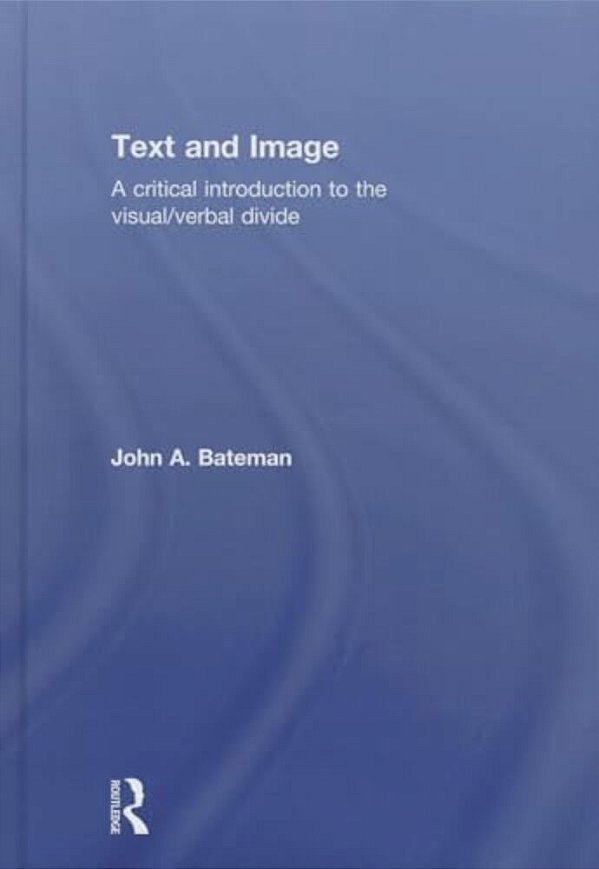 Text And Image: A Critical Introduction To The Visual/Verbal Divide-..