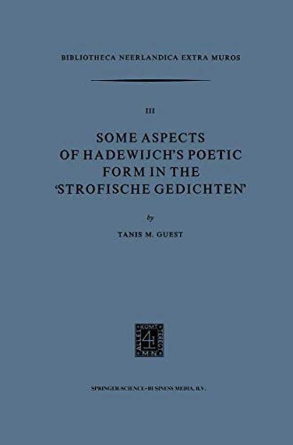 Some Aspects Of Hadewijch's Poetic Form In The 'Strofische Gedichten'-..