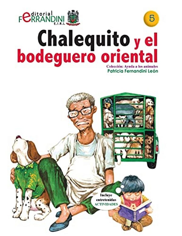 Chalequito Y El Bodeguero Oriental: Tomo 5 De La Colección Ayuda A Los Animales-..