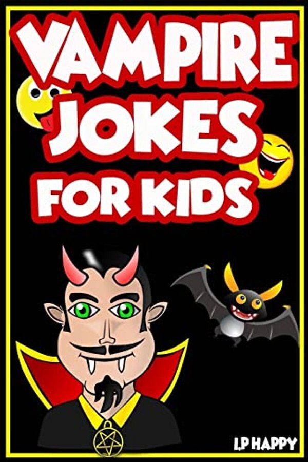 Vampire Jokes For Kids: Funny, Clean Vampire Jokes For Children-..