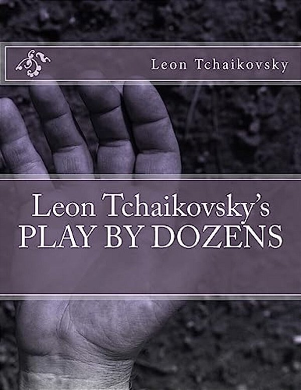 Leon Tchaikovsky's Play By Dozens-..