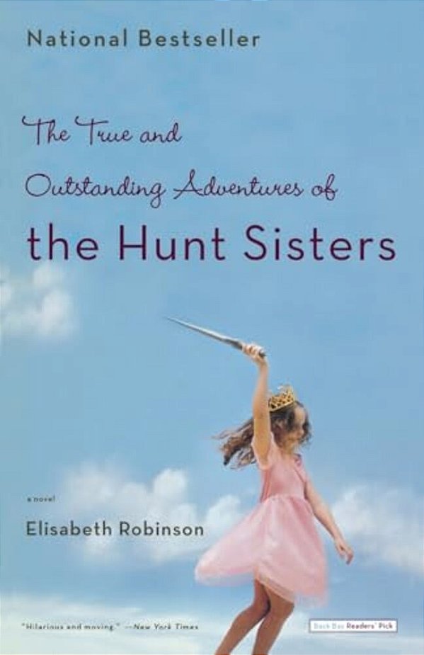 The True And Outstanding Adventures Of The Hunt Sisters-..