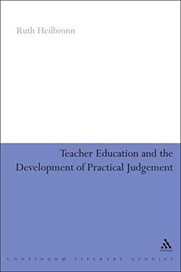 Teacher Education And The Development Of Practical Judgement-..
