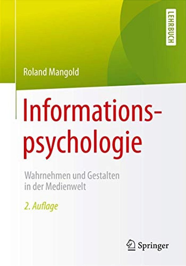 Informationspsychologie: Wahrnehmen Und Gestalten In Der Medienwelt-..