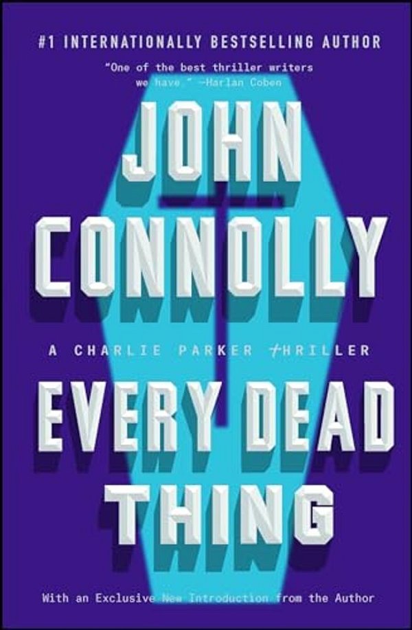 Every Dead Thing: A Charlie Parker Thriller-..