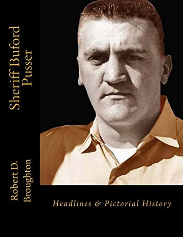 Sheriff Buford Pusser: Headlines And Pictorial History-..