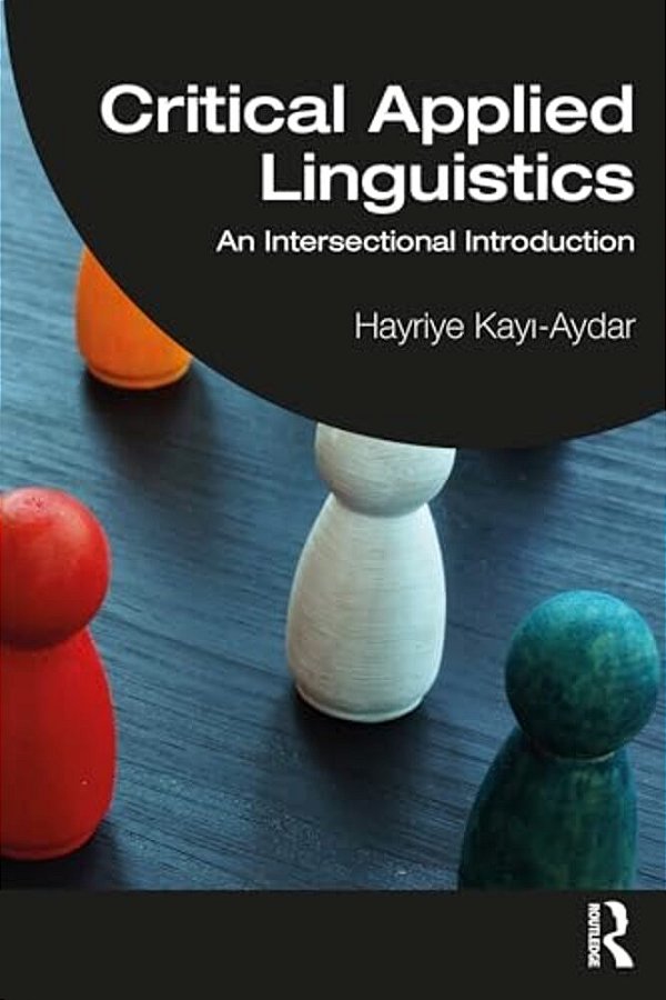 Critical Applied Linguistics: An Intersectional Introduction-..