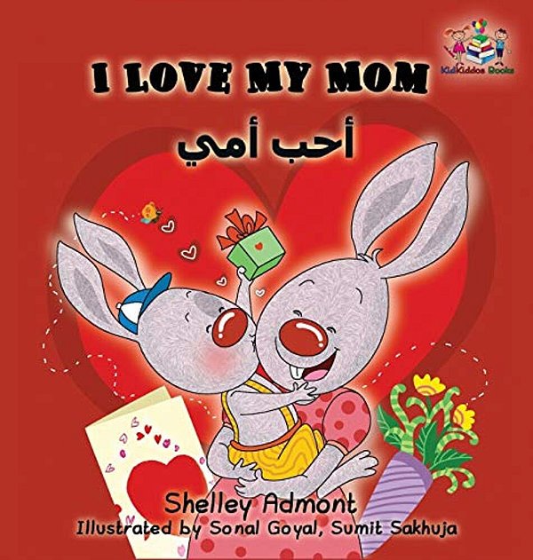 I Love My Mom: English Arabic Bilingual Children's Book-..