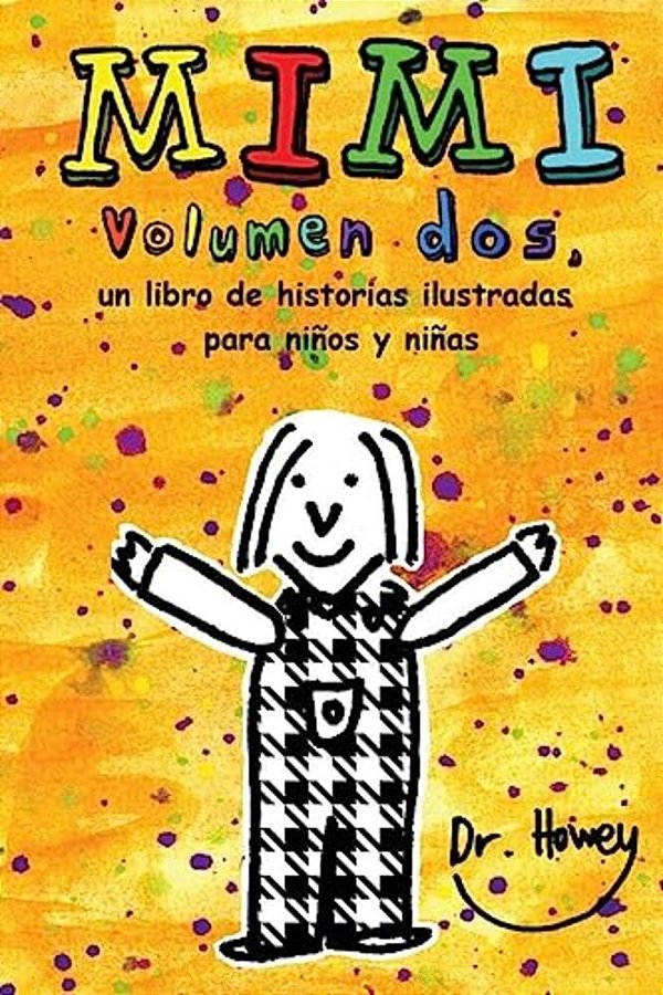 Mimi Volumen Dos, Un Libro De Historias Ilustradas Para Niños Y Niñas-..