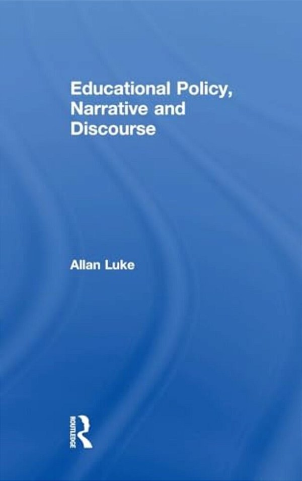 Educational Policy, Narrative And Discourse-..