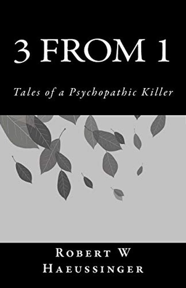 3 From 1: Tales Of A Psychopathic Killer-..