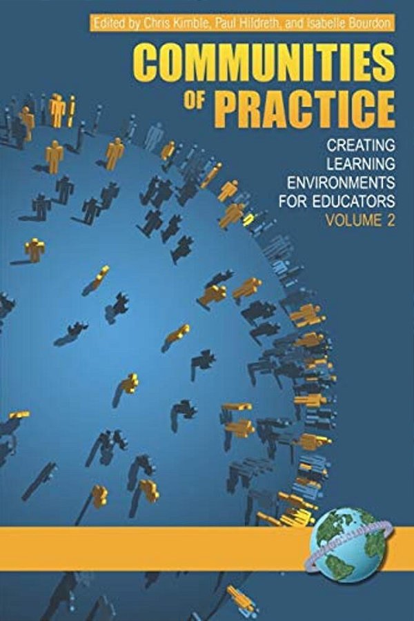 Communities Of Practice Vol 2: Creating Learning Environments For Educators-..