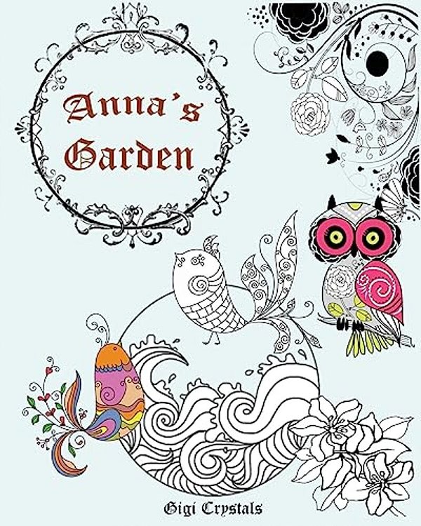 Anna's Garden: A Fun Coloring Book For Anyone-..