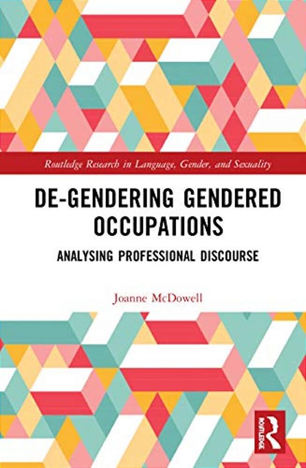 De-Gendering Gendered Occupations: Analysing Professional Discourse-..