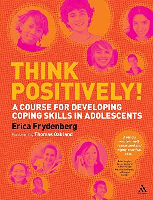 Think Positively!: A Course For Developing Coping Skills In Adolescents-..
