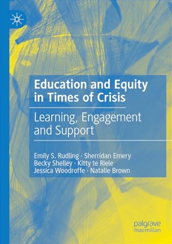 Education And Equity In Times Of Crisis: Learning, Engagement And Support-..