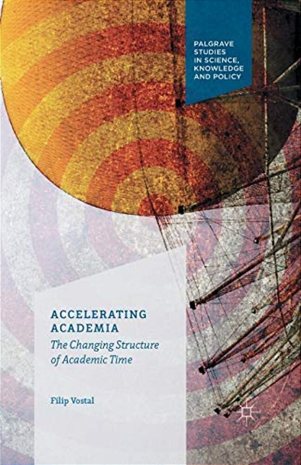 Accelerating Academia: The Changing Structure Of Academic Time-..