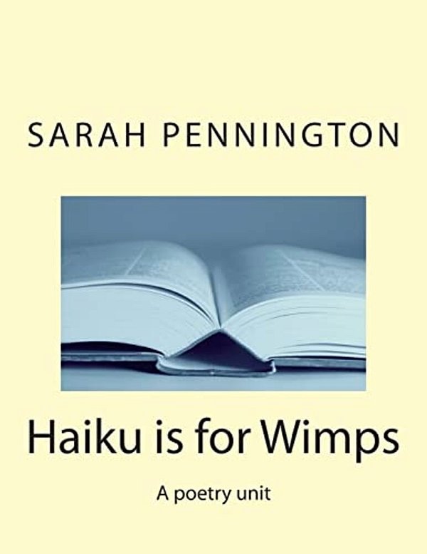 Haiku Is For Wimps A Poetry Unit-..