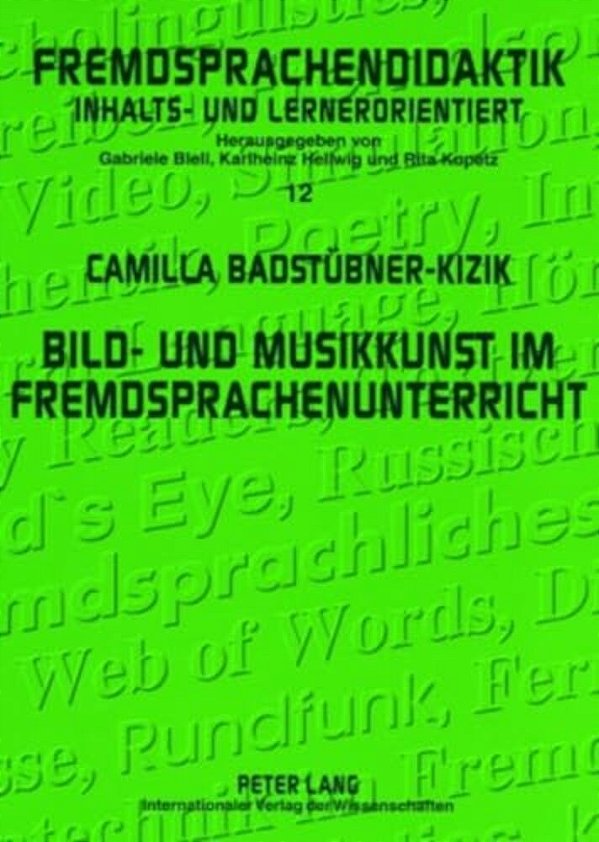 Bild- Und Musikkunst Im Fremdsprachenunterricht: Zwischenbilanz Und Handreichungen Fuer Die Praxis-..