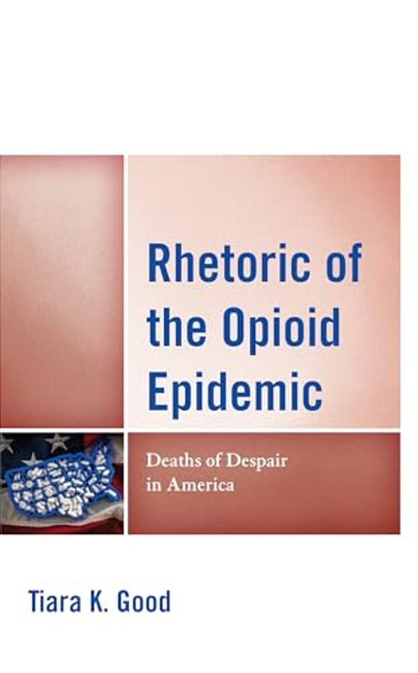 Rhetoric Of The Opioid Epidemic: Deaths Of Despair In America-..