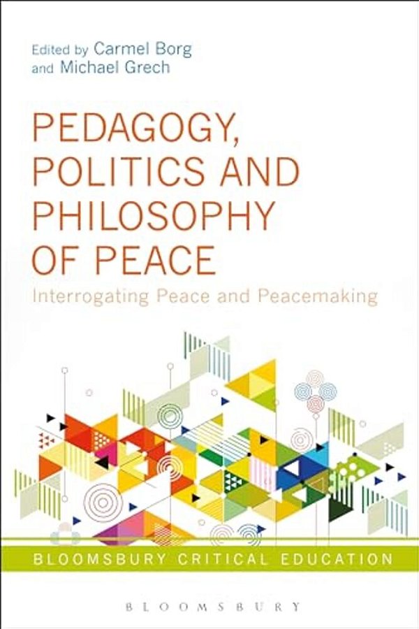 Pedagogy, Politics And Philosophy Of Peace: Interrogating Peace And Peacemaking-..