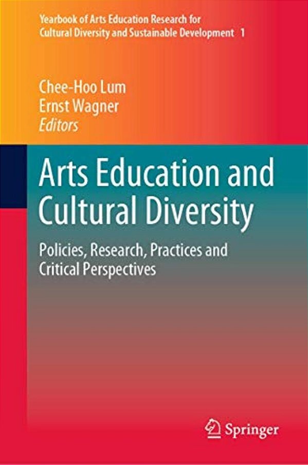 Arts Education And Cultural Diversity: Policies, Research, Practices And Critical Perspectives-..