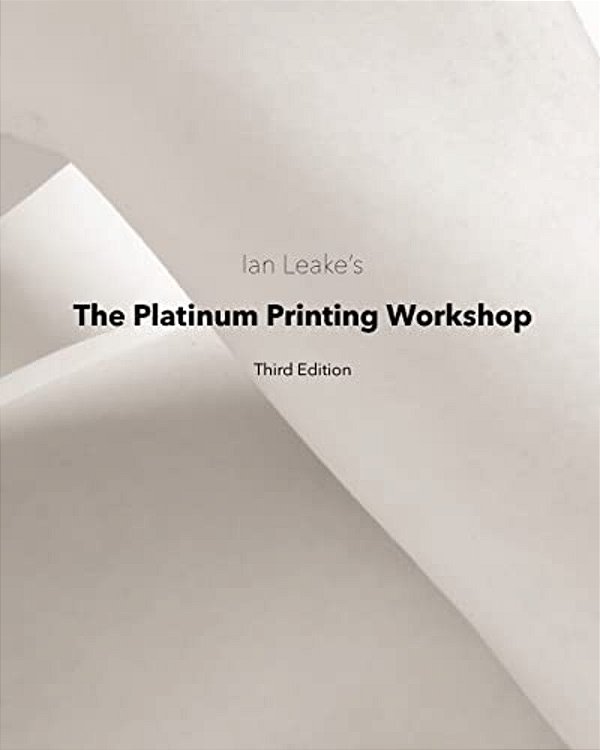The Platinum Printing Workshop: Platinum/Palladium Printing Made Easy-..