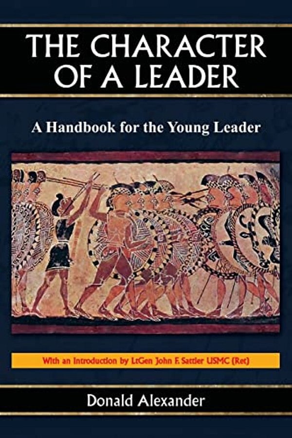 The Character Of A Leader: A Handbook For The Young Leader-..