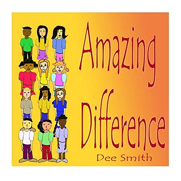 Amazing Difference: A Rhyming Picture Book For Children About Celebrating Difference And Diversity-..