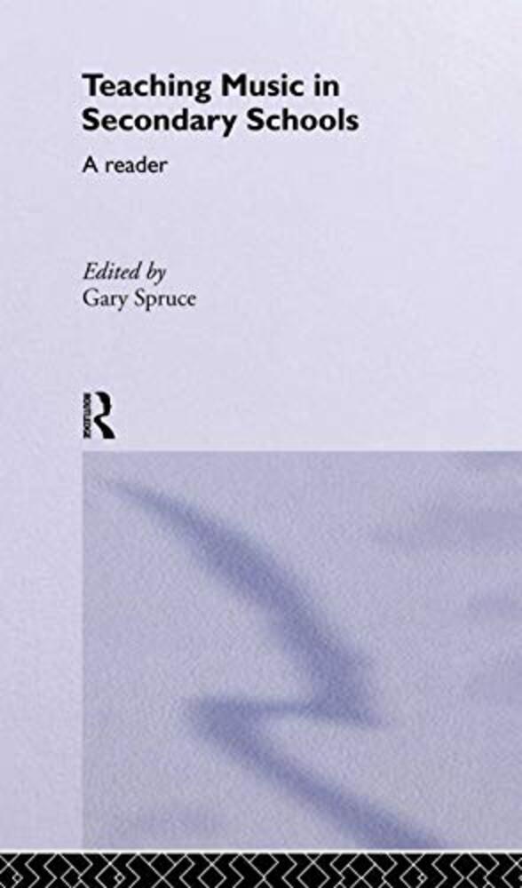 Teaching Music In Secondary Schools: A Reader-..