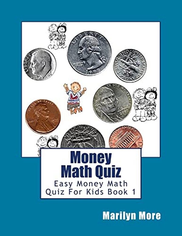 Money Math Quiz: Easy Money Math Quiz For Kids Book 1-..
