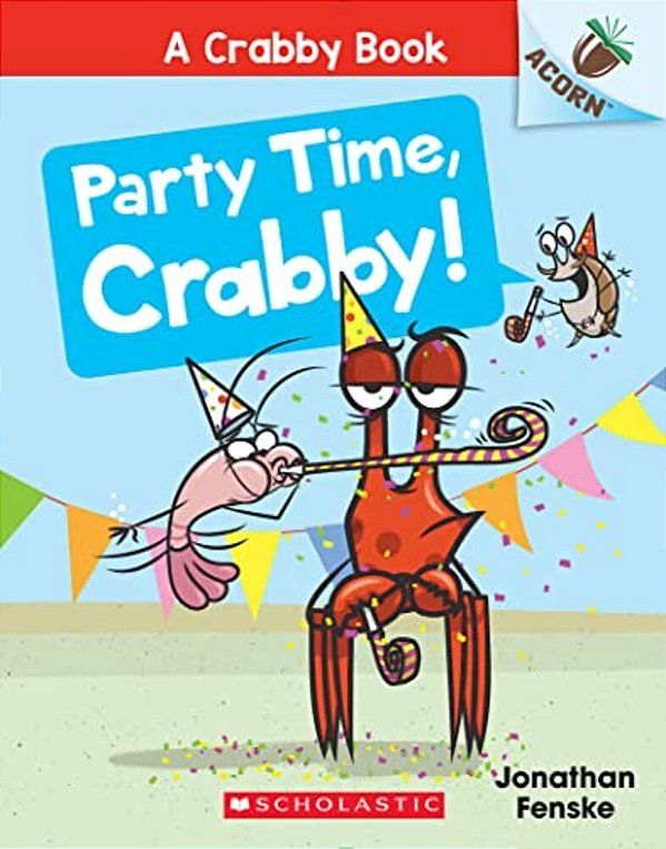 Party Time, Crabby!: An Acorn Book (A Crabby Book #6)-..