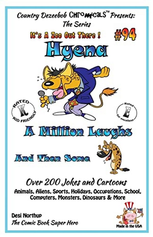Hyena - A Million Laughs And Then Some - Over 200 Jokes + Cartoons - Animals, Aliens, Sports, Holidays, Occupations, School, Computers, Monsters, Dino-..