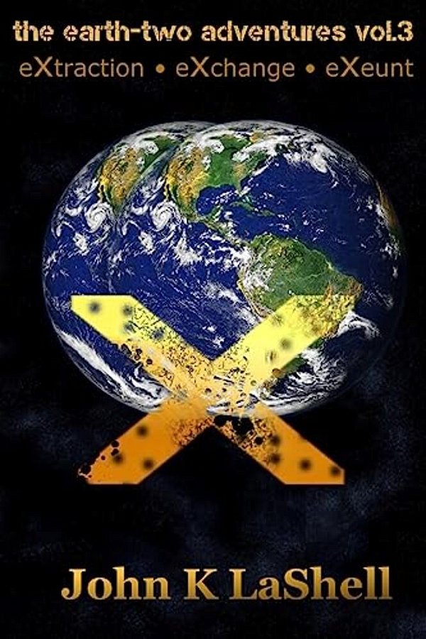 The Earth-Two Adventures, Vol. 3: Extraction, Exchange, Exeunt-..