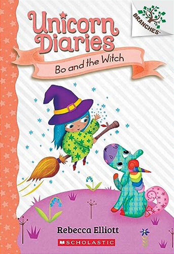Bo And The Witch: A Branches Book (Unicorn Diaries #10)-..
