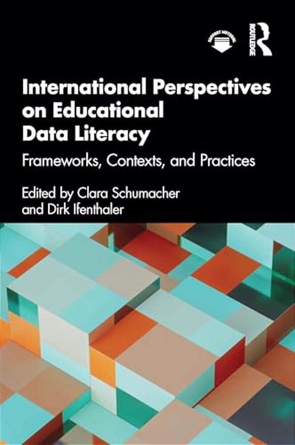 International Perspectives On Educational Data Literacy: Frameworks, Contexts, And Practices-..