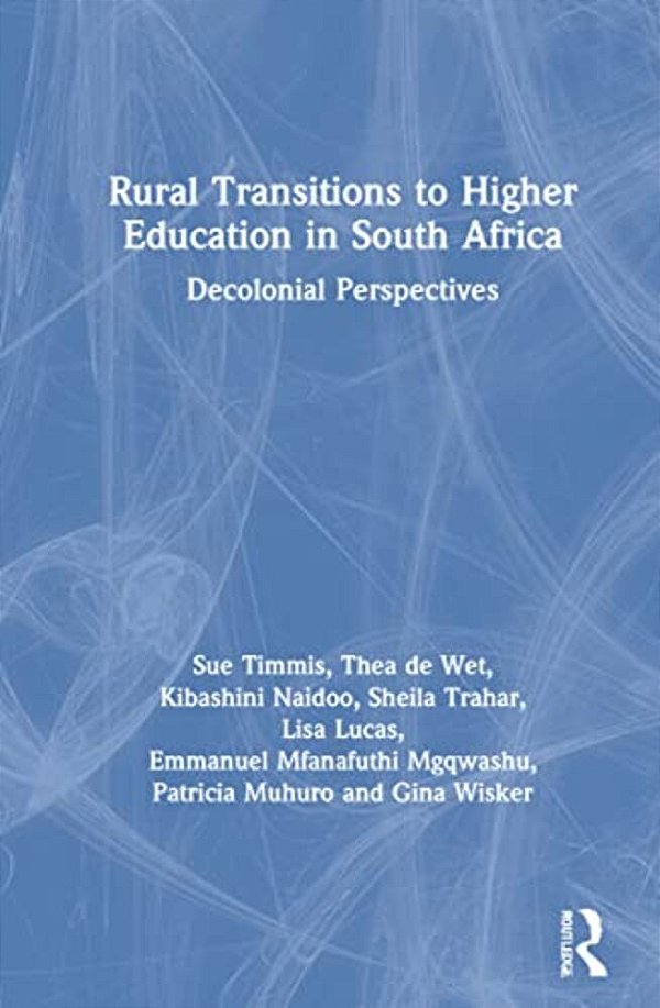 Rural Transitions To Higher Education In South Africa: Decolonial Perspectives-..
