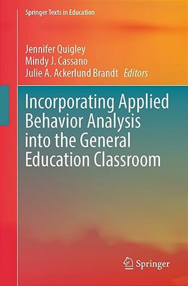 Incorporating Applied Behavior Analysis Into The General Education Classroom-..