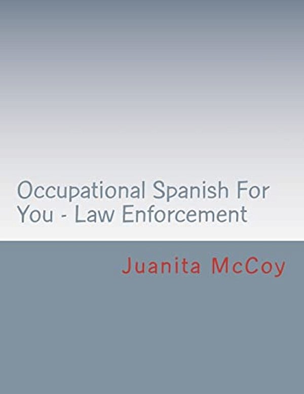Occupational Spanish For You - Law Enforcement-..