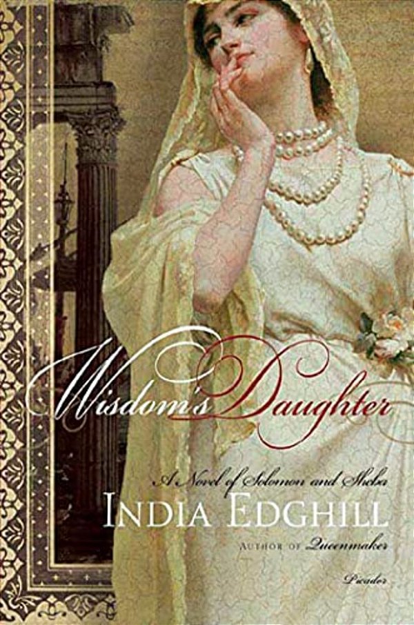 Wisdom's Daughter: A Novel Of Solomon And Sheba-..