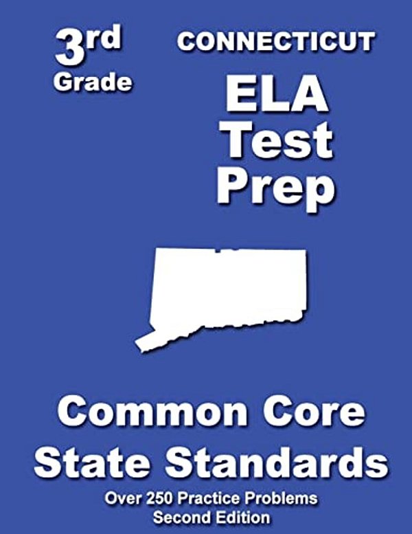 Connecticut 3RD Grade Ela Test Prep: Common Core Learning Standards-..
