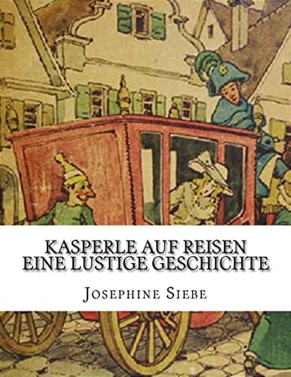 Kasperle Auf Reisen Eine Lustige Geschichte-..