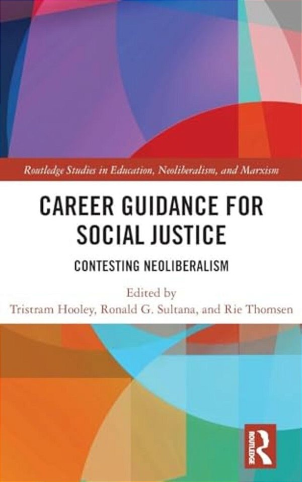 Career Guidance For Social Justice: Contesting Neoliberalism-..