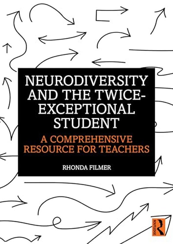 Neurodiversity And The Twice-Exceptional Student: A Comprehensive Resource For Teachers-..