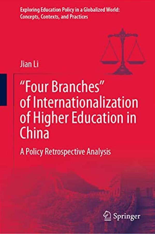 "Four Branches" Of Internationalization Of Higher Education In China: A Policy Retrospective Analysis-..
