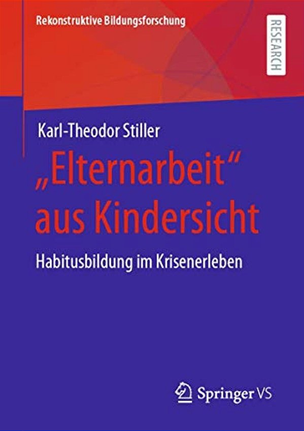"Elternarbeit" Aus Kindersicht: Habitusbildung Im Krisenerleben-..