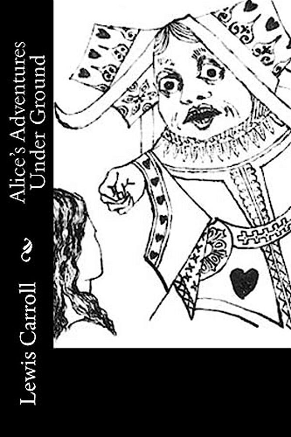 Alice's Adventures Under Ground-..