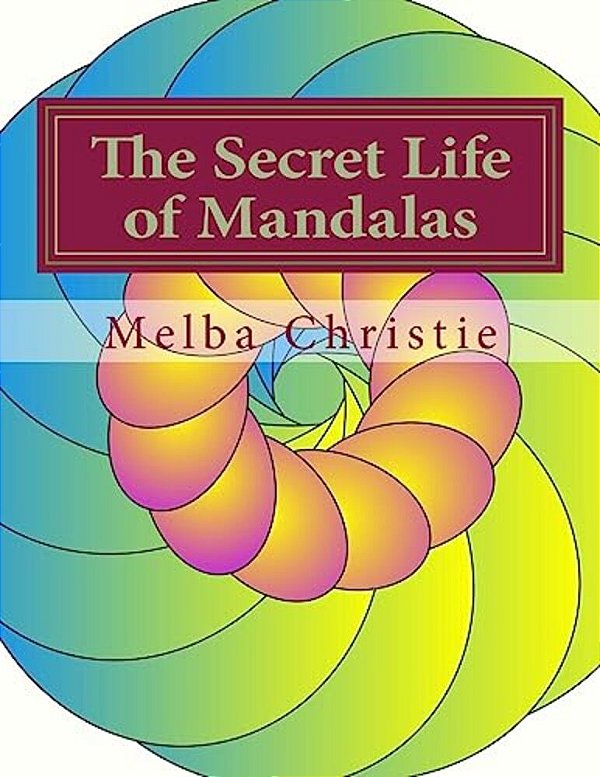 The Secret Life Of Mandalas: A Coloring Book With Inspirational Poetry-..