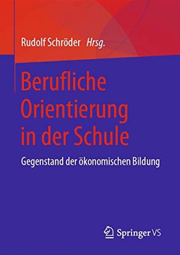 Berufliche Orientierung In Der Schule: Gegenstand Der Ökonomischen Bildung-..