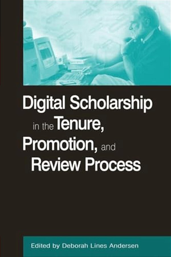 Digital Scholarship In The Tenure, Promotion And Review Process-..